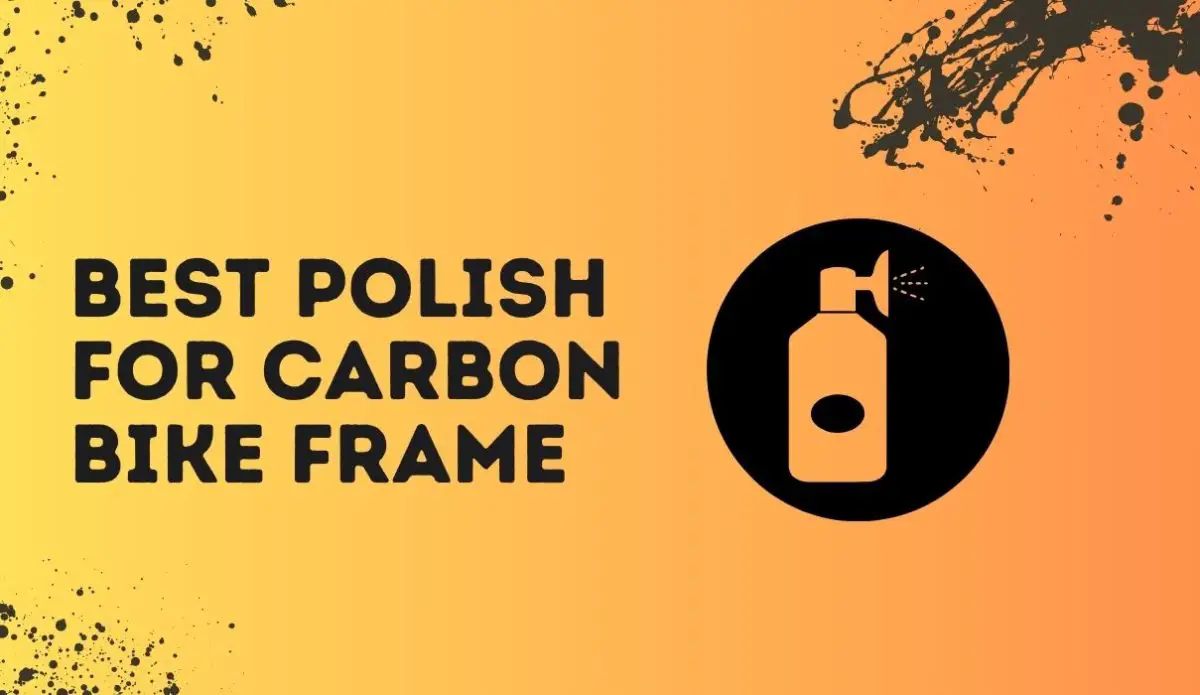 Discover the Best Polish for Carbon Bike Frame - Top Choices
